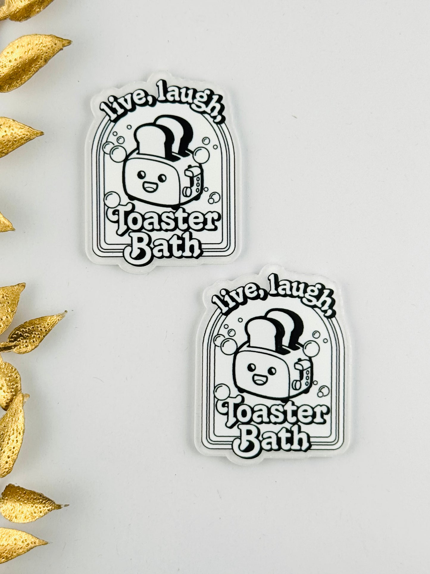 Glitter Acrylic Flatback ~ 192 ~ Live Laugh Toaster Bath