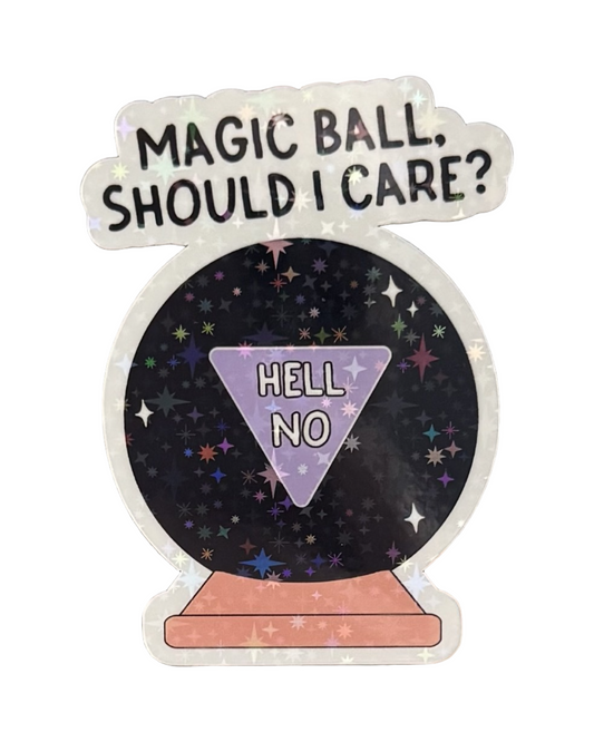 Fridge Magnet ~ FM010 ~ Magic Ball, Should I Care? Hell No