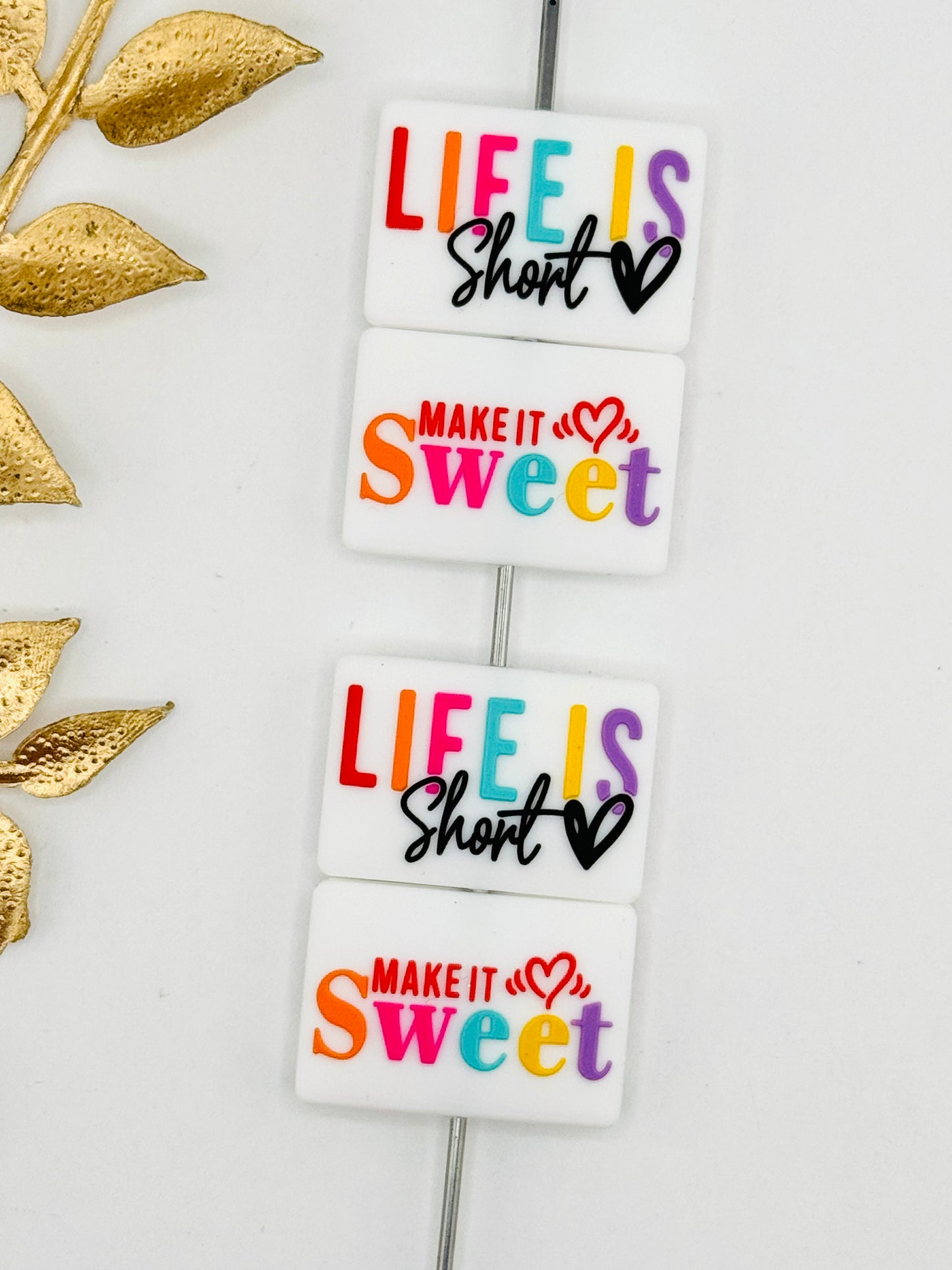 Life Is Short, Make It Sweet Focal