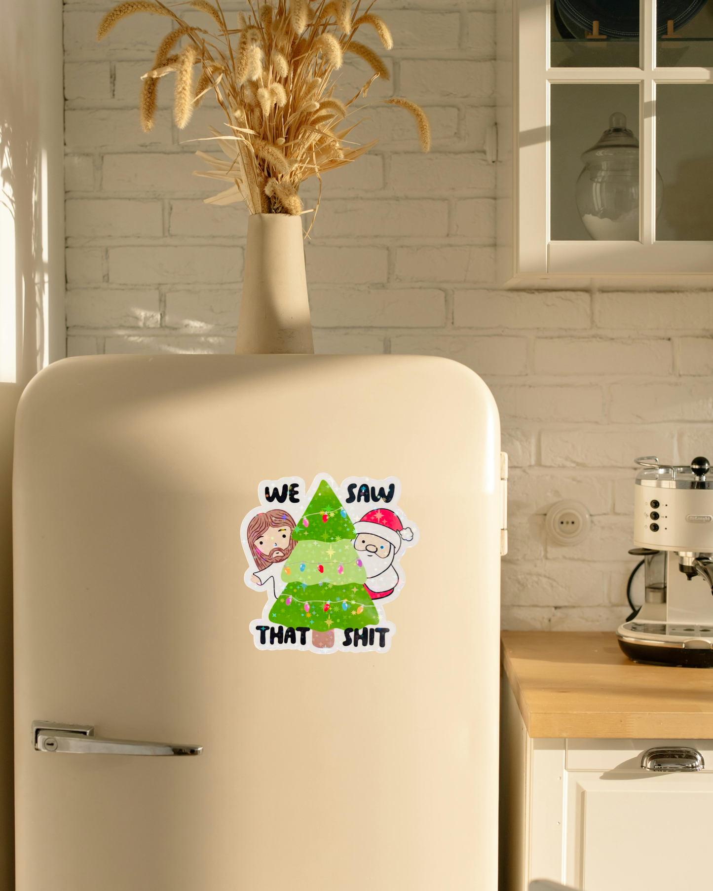 Fridge Magnet ~ FM006 ~ We Saw That Shit