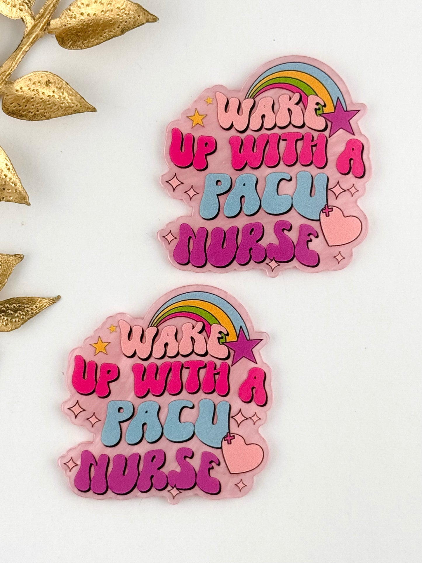 Glitter Acrylic Flatback ~ 1071N ~ Wake Up With A PACU Nurse