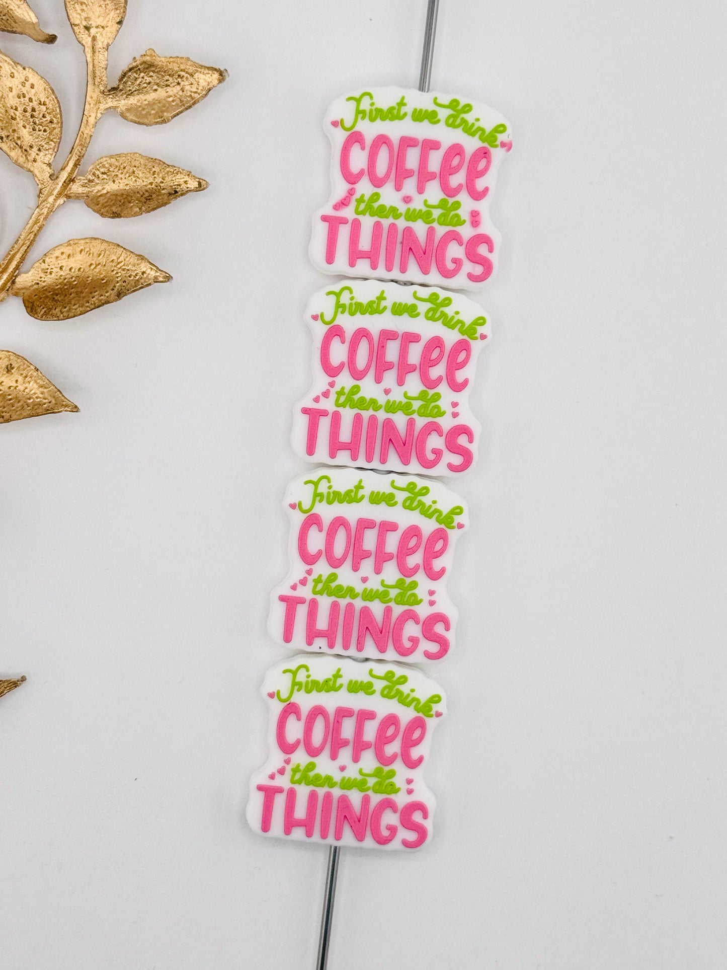 First Drink Coffee, Then We Do Things Focal