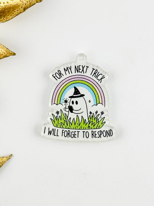 Dust Plug Charm ~ For My Next Trick, I’ll Forget To Respond