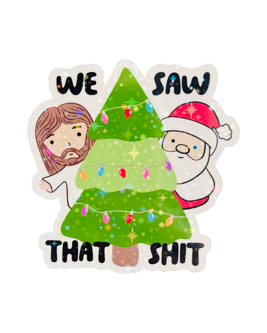 Fridge Magnet ~ FM006 ~ We Saw That Shit