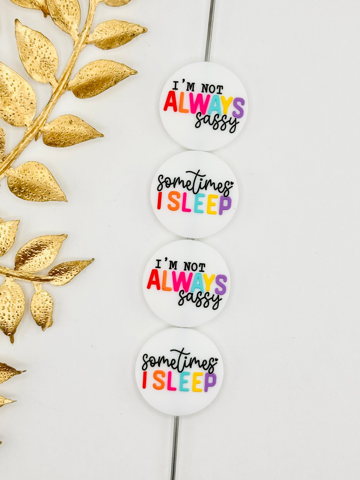 I’m Not Always Sassy, Sometimes I Sleep Focal