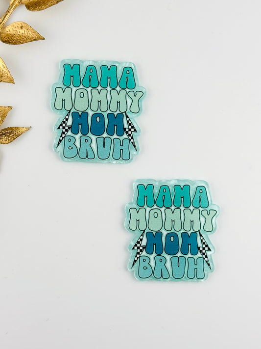 Glitter Acrylic Flatback ~ 1025N ~ Mama Mom Bruh