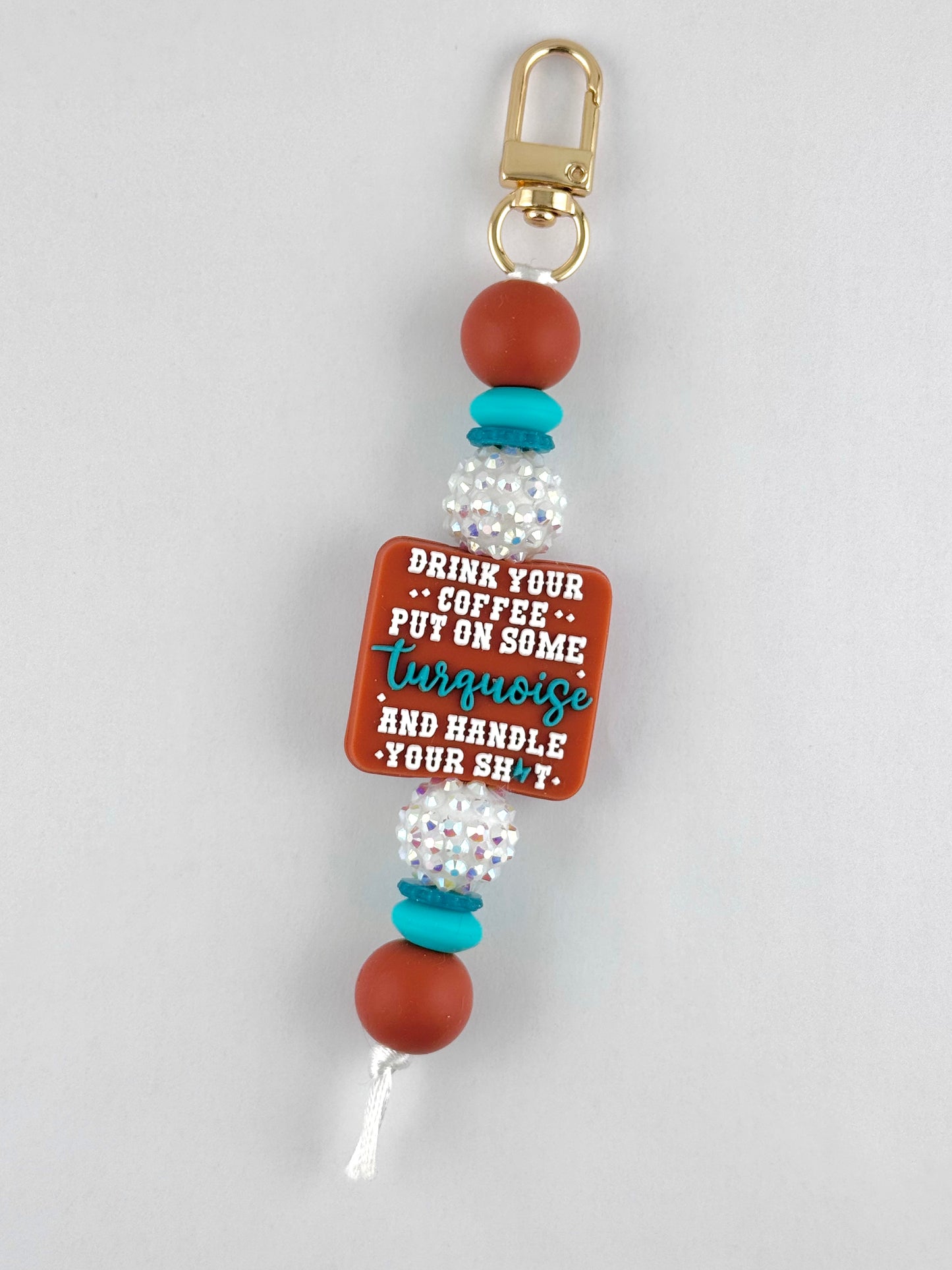 (Wholesale) Keychain ~ Drink Your Coffee, Put on Some Turquoise (Rust)