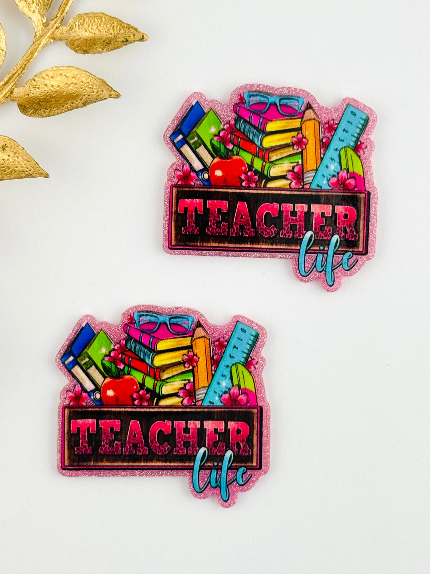 Glitter Acrylic Flatback ~ 1052T ~ Teacher Life