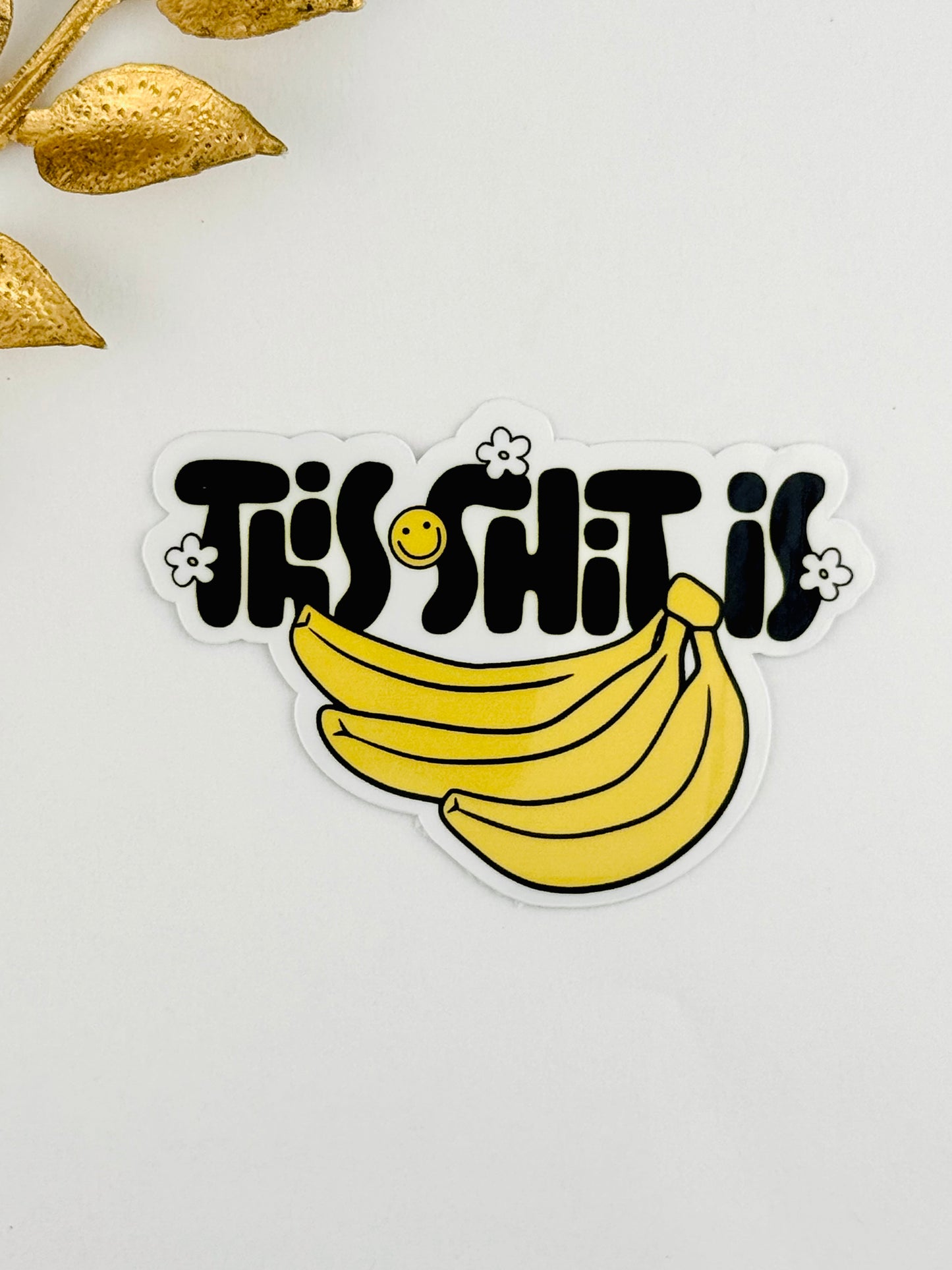 This Shit Is Bananas Sticker ~ 023