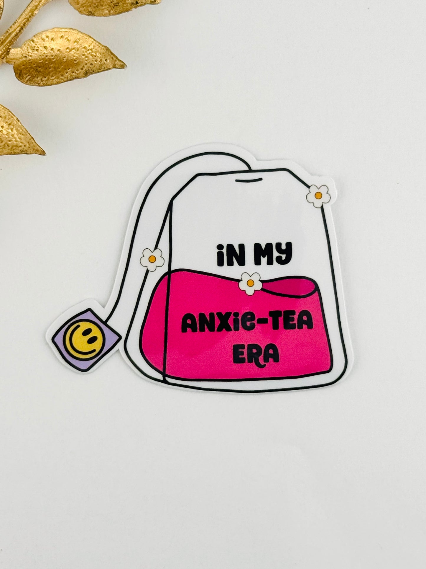 In My Anxie-Tea Era Sticker ~ 031