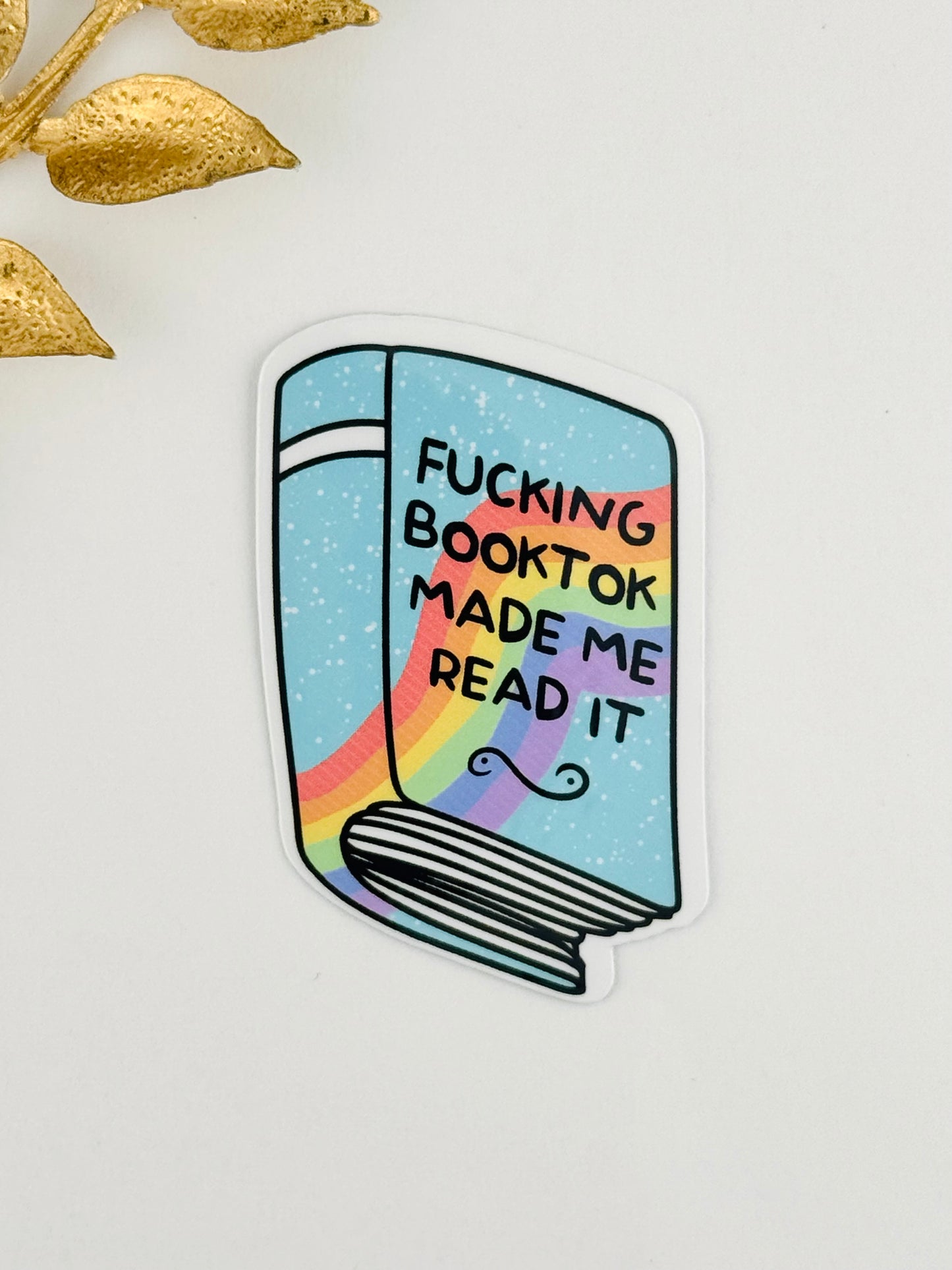 Booktok Made Me Read It Sticker ~ 072