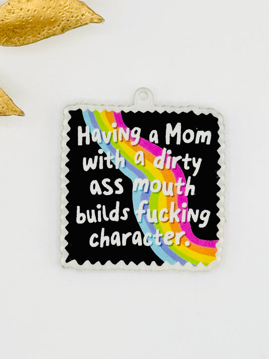 Dust Plug Charm ~ Having A Mom With A Dirty Mouth Builds Character