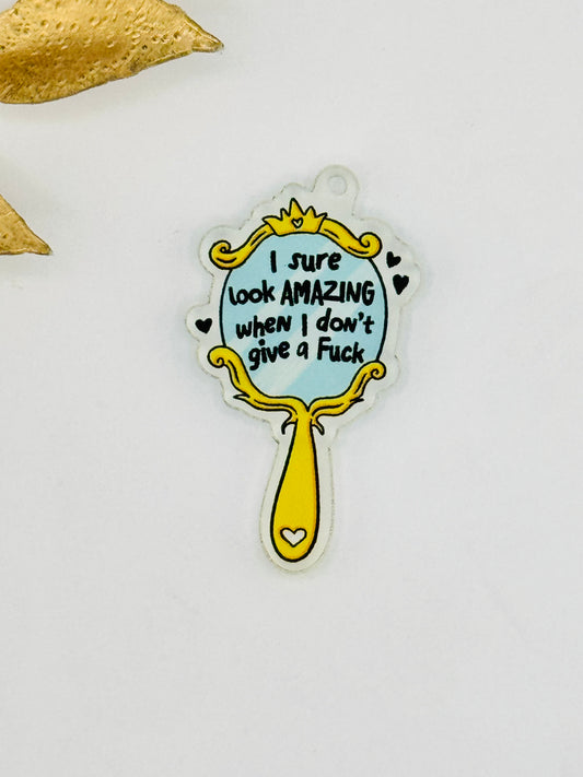 Dust Plug Charm ~ I Sure Look Amazing When I Don’t Give A F***