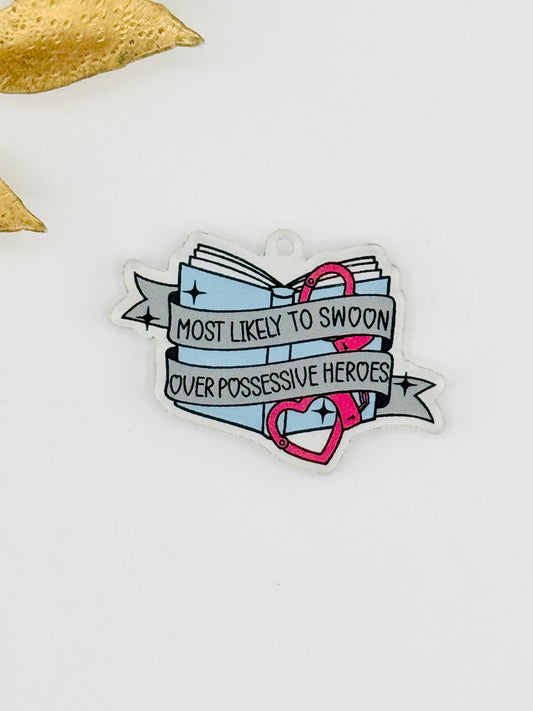 Dust Plug Charm ~ Most Likely To Swoon Over Possessive Heroes