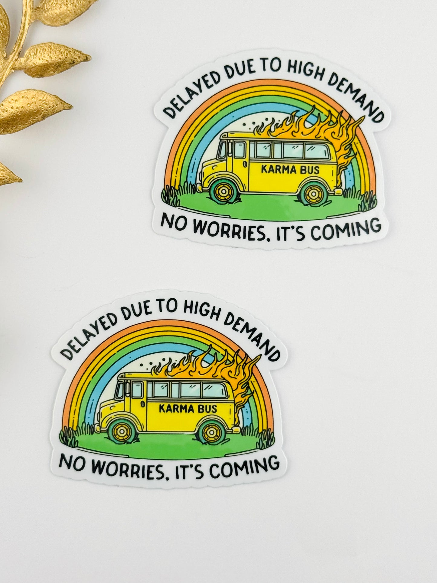 Sticker ~ Karma… Delayed Due To High Demand