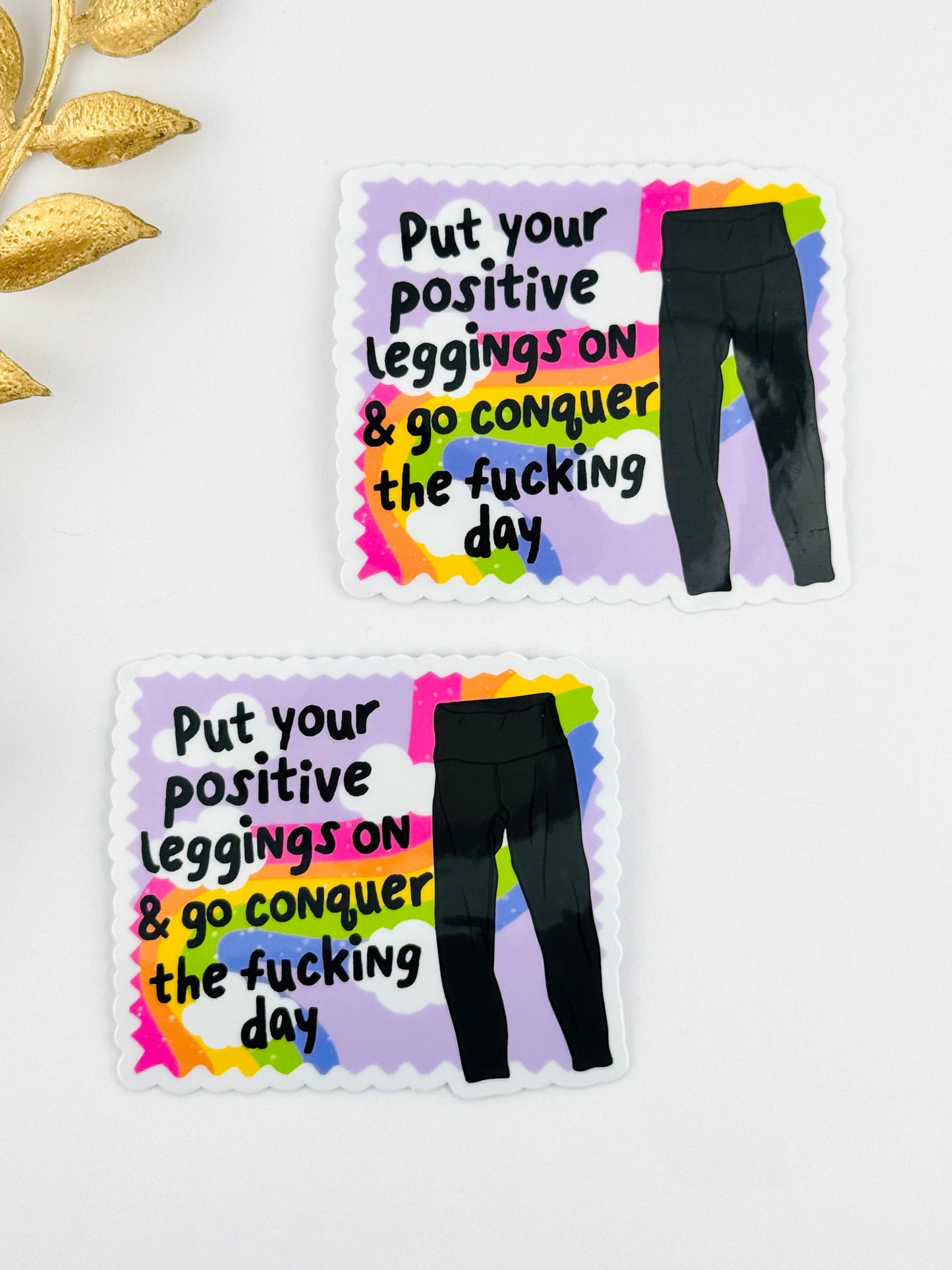 Sticker ~ Put Your Positive Leggings On