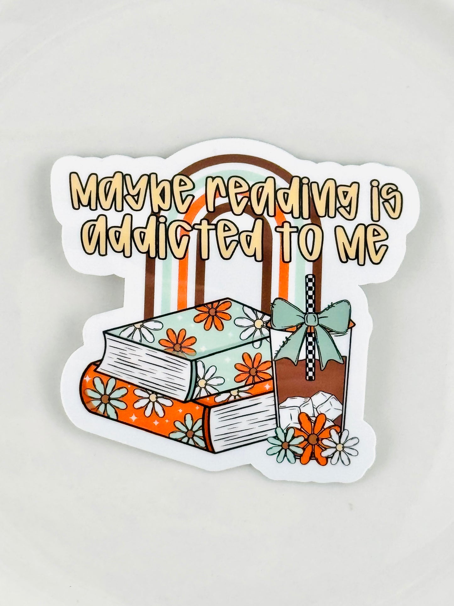 Sticker ~ Maybe Reading Is Addicting to Me