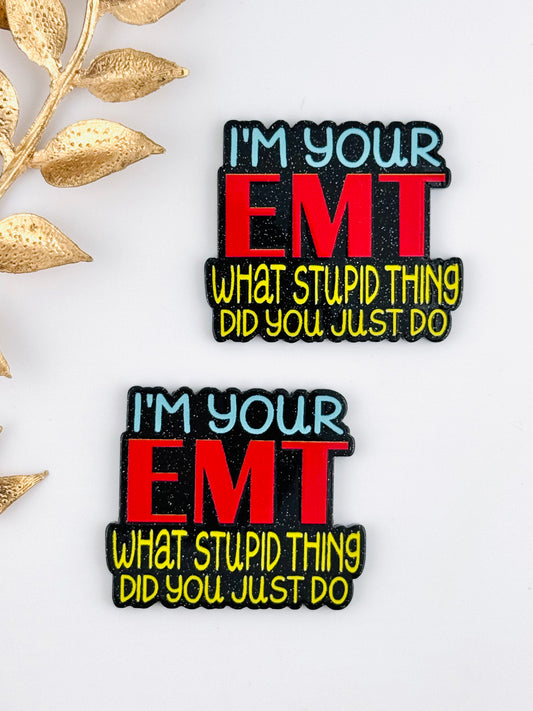 Glitter Acrylic Flatback ~ 1035N ~ I’m Your EMT