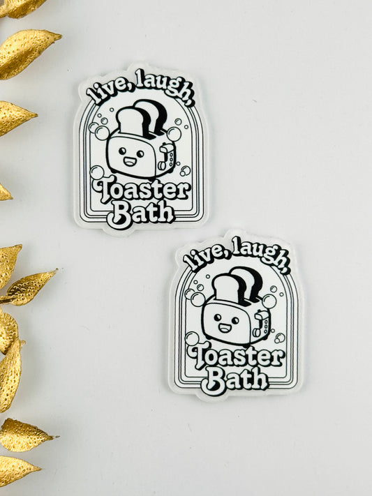 Glitter Acrylic Flatback ~ 192 ~ Live Laugh Toaster Bath