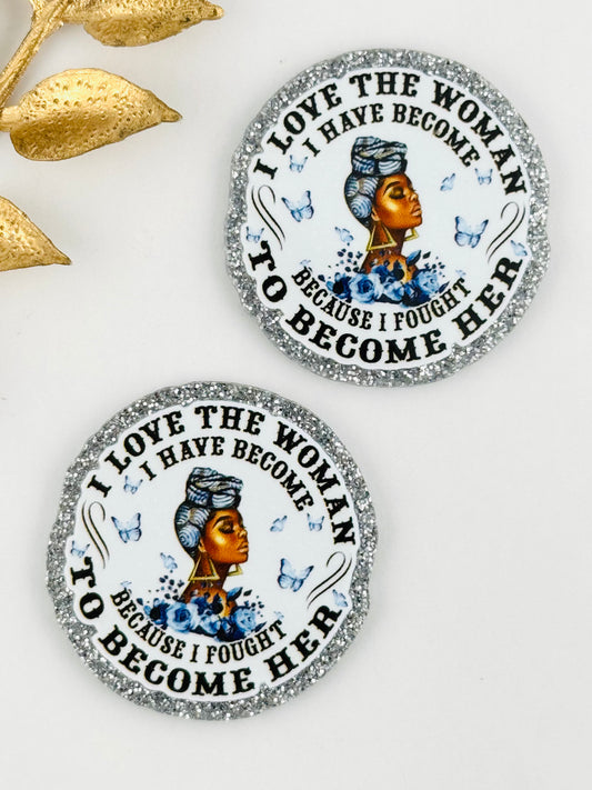 Glitter Acrylic Flatback ~ 145 ~ Love The Woman I’ve Become