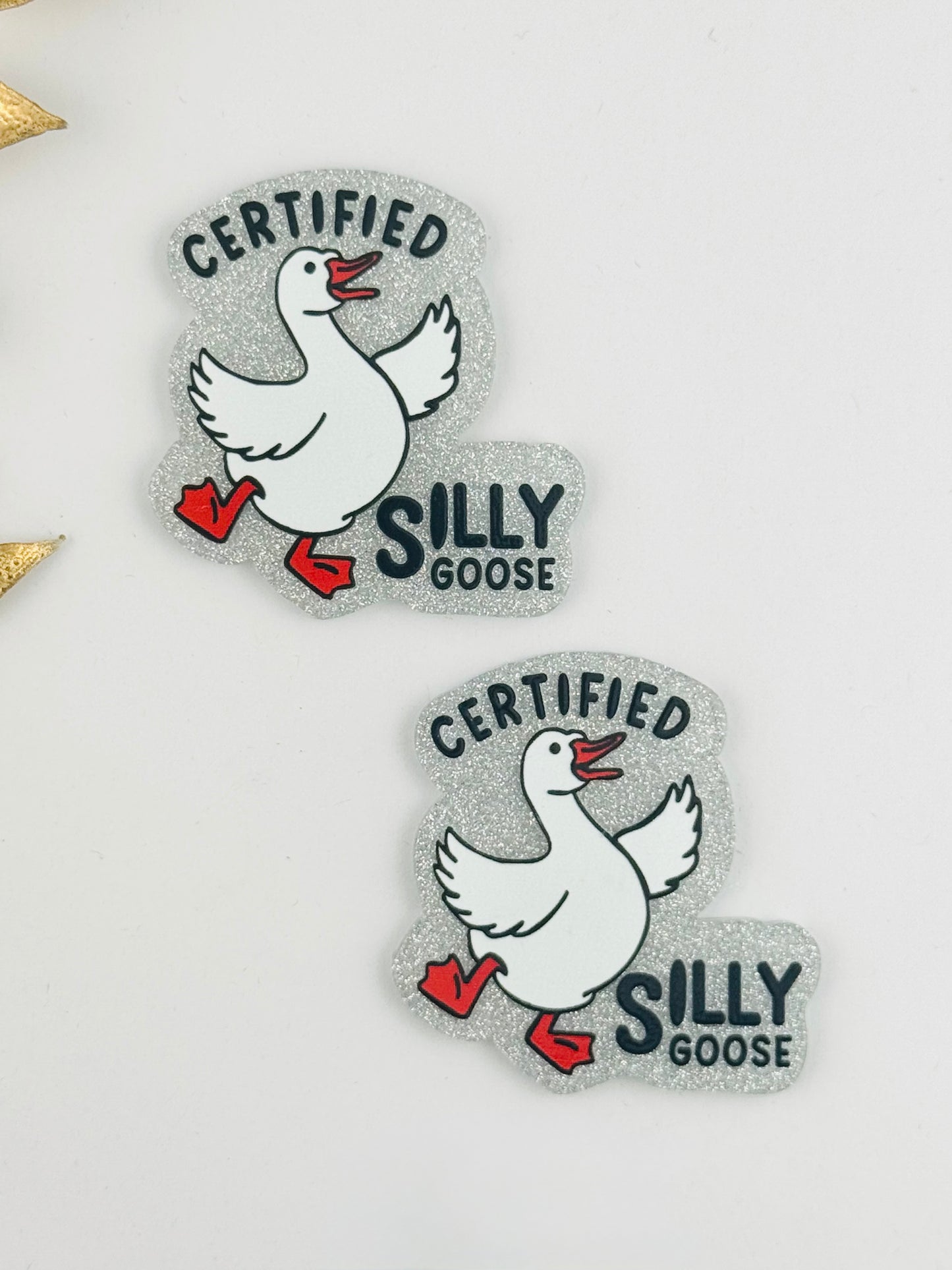 Glitter Acrylic Flatback ~ 204 ~ Certified Silly Goose