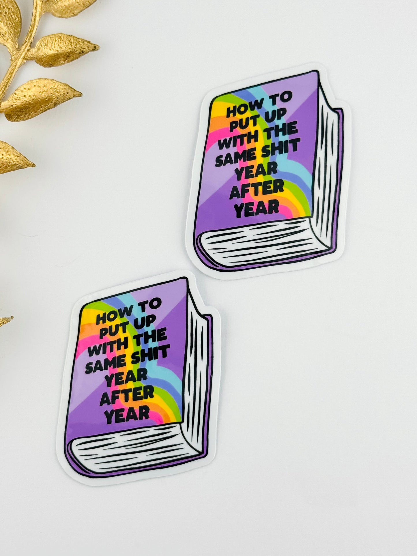 Sticker ~ How to put up with the same shit