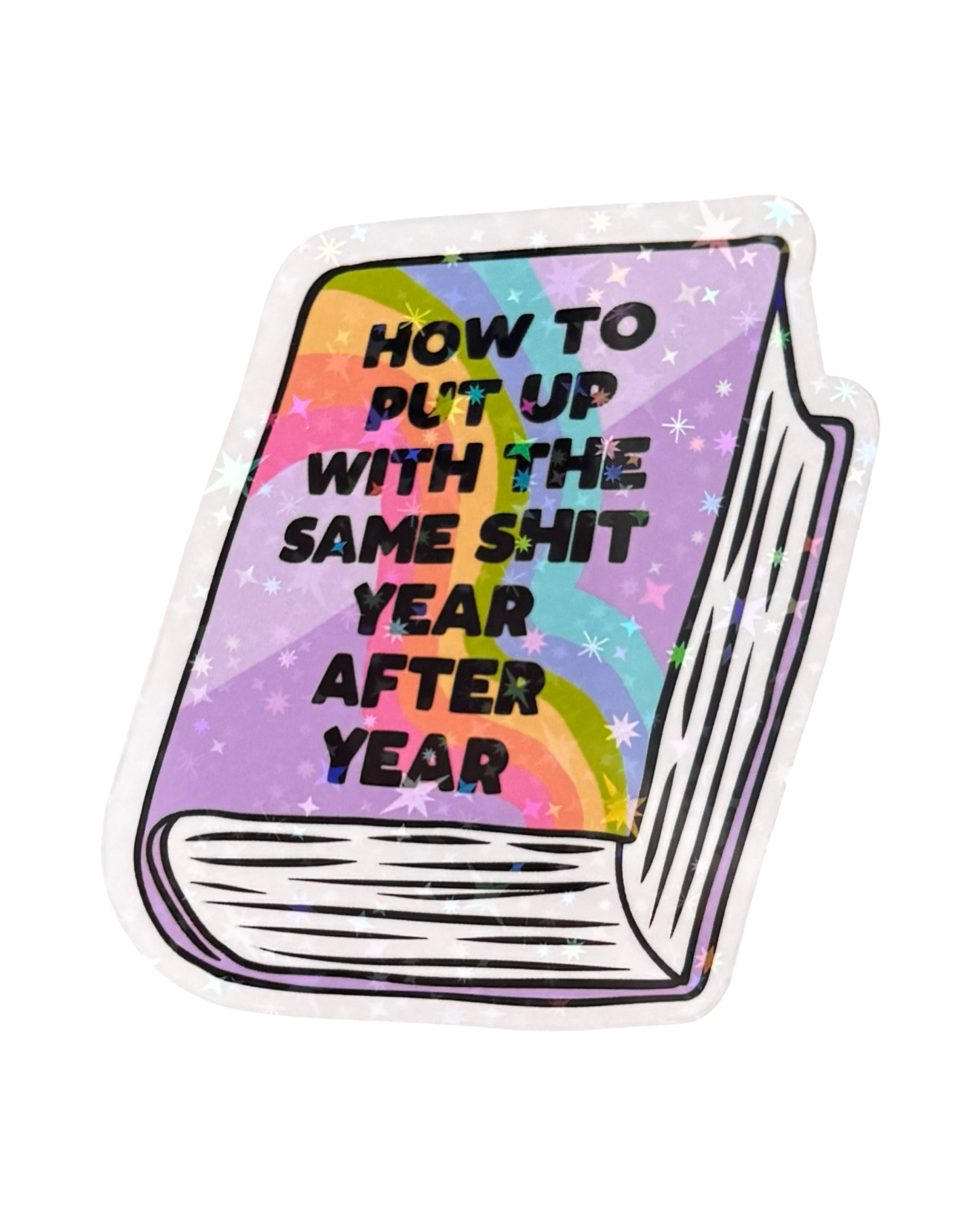 Fridge Magnet ~ FM008 ~ How To Put Up With The Same Shit Year After Year