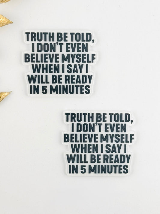 Glitter Acrylic Flatback ~ 201 ~ Truth Be Told