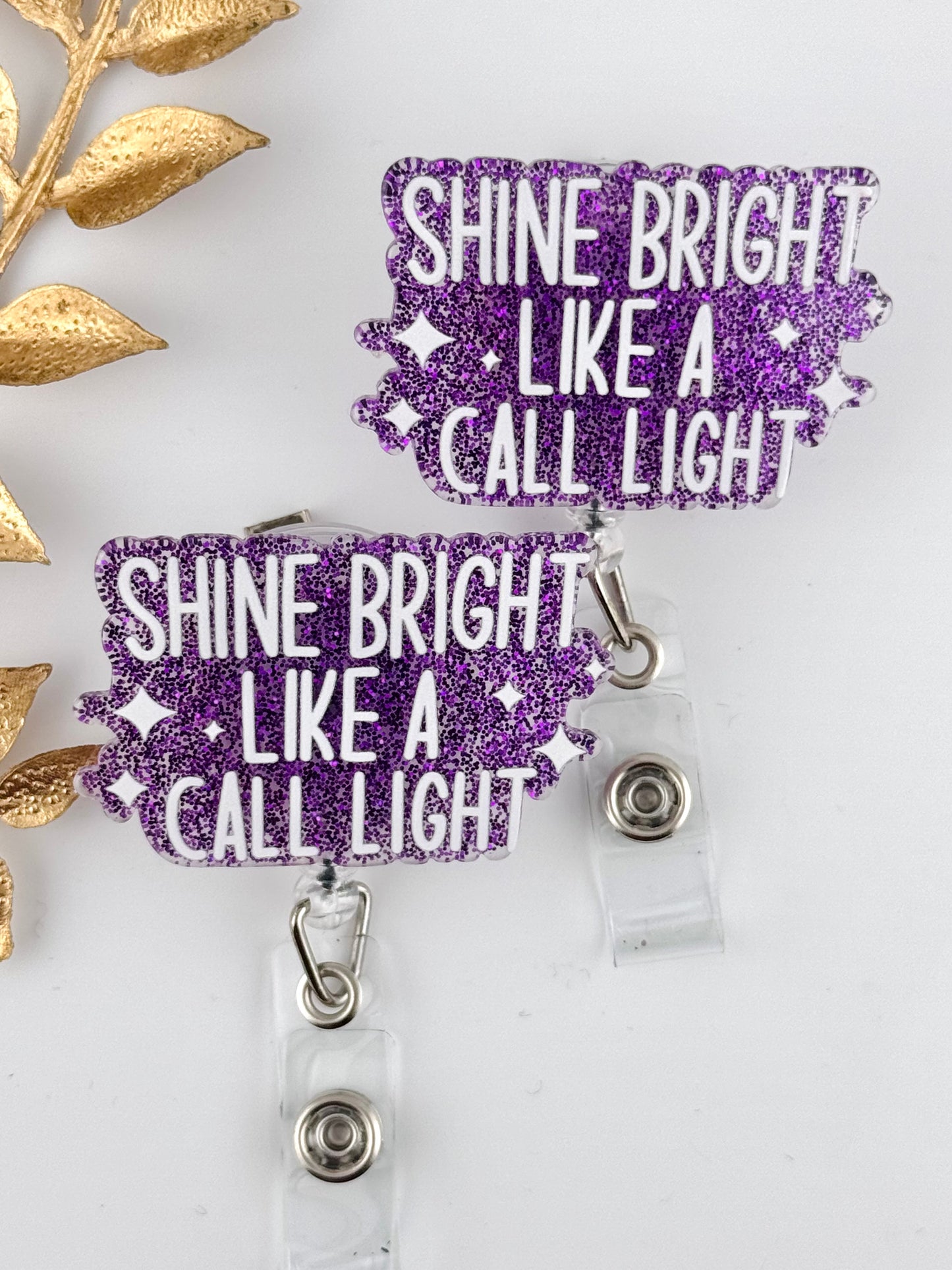 Badge Reel ~ Shine Bright Like A Call Light