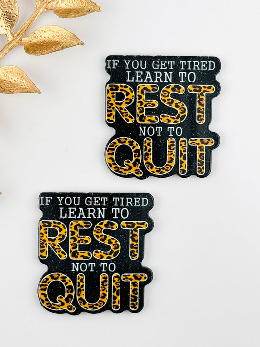 Glitter Acrylic Flatback ~ 280 ~ Rest Not Quit