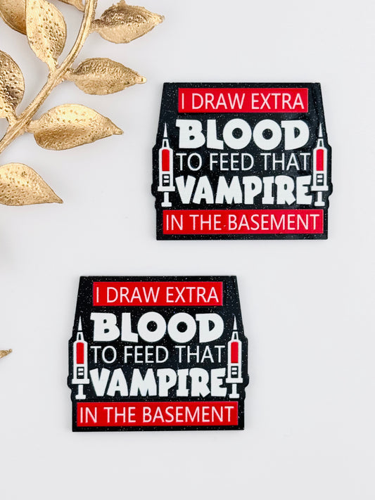 Glitter Acrylic Flatback ~ 1003N ~ Draw extra Blood To Feed Vampire In Basement