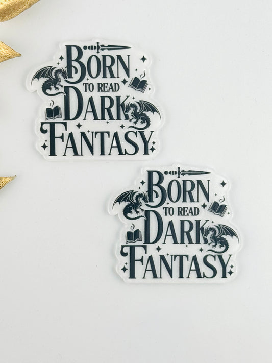 Glitter Acrylic Flatback ~ 106 ~ Born To Read Dark Fantasy