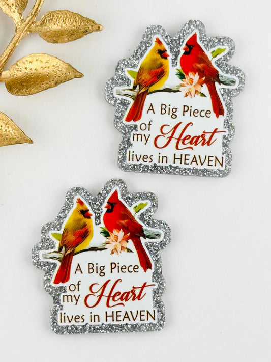 Glitter Acrylic Flatback ~ 204 ~ A Big Piece Of My Heart Lives In Heaven