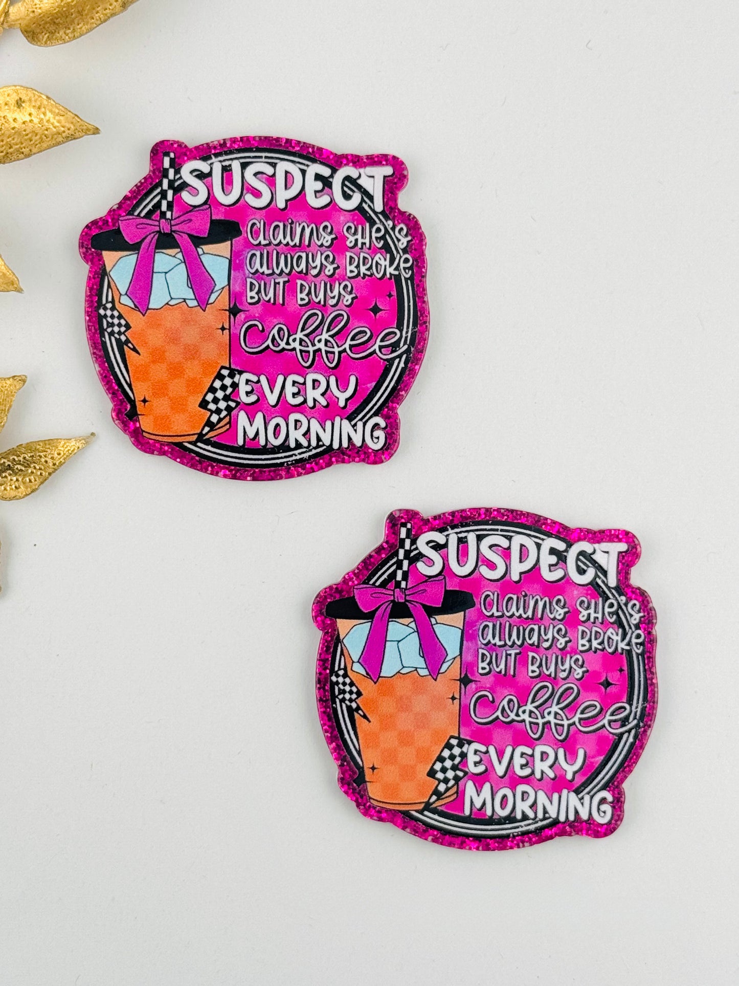 Glitter Acrylic Flatback ~ 132 ~ Suspect Claims