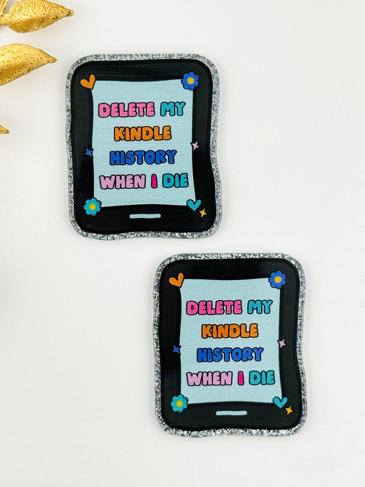 Glitter Acrylic Flatback ~ 122 ~ Delete My History When I Die