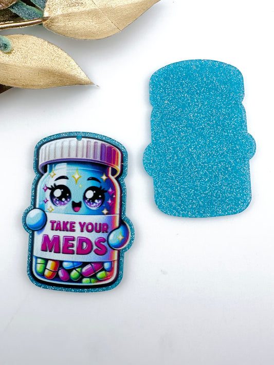 Glitter Acrylic Keychain Charm ~ Take Your Meds