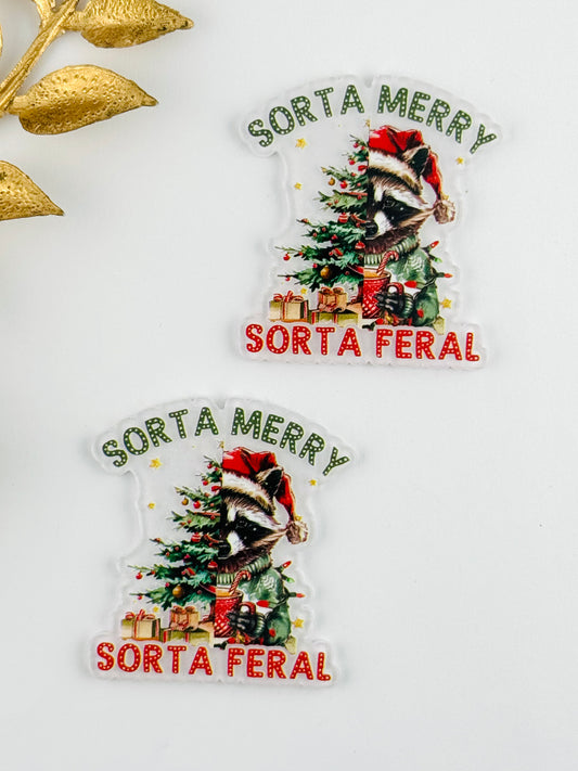 Glitter Acrylic Flatback ~ 263 ~ Sorta Merry, Sorta Feral