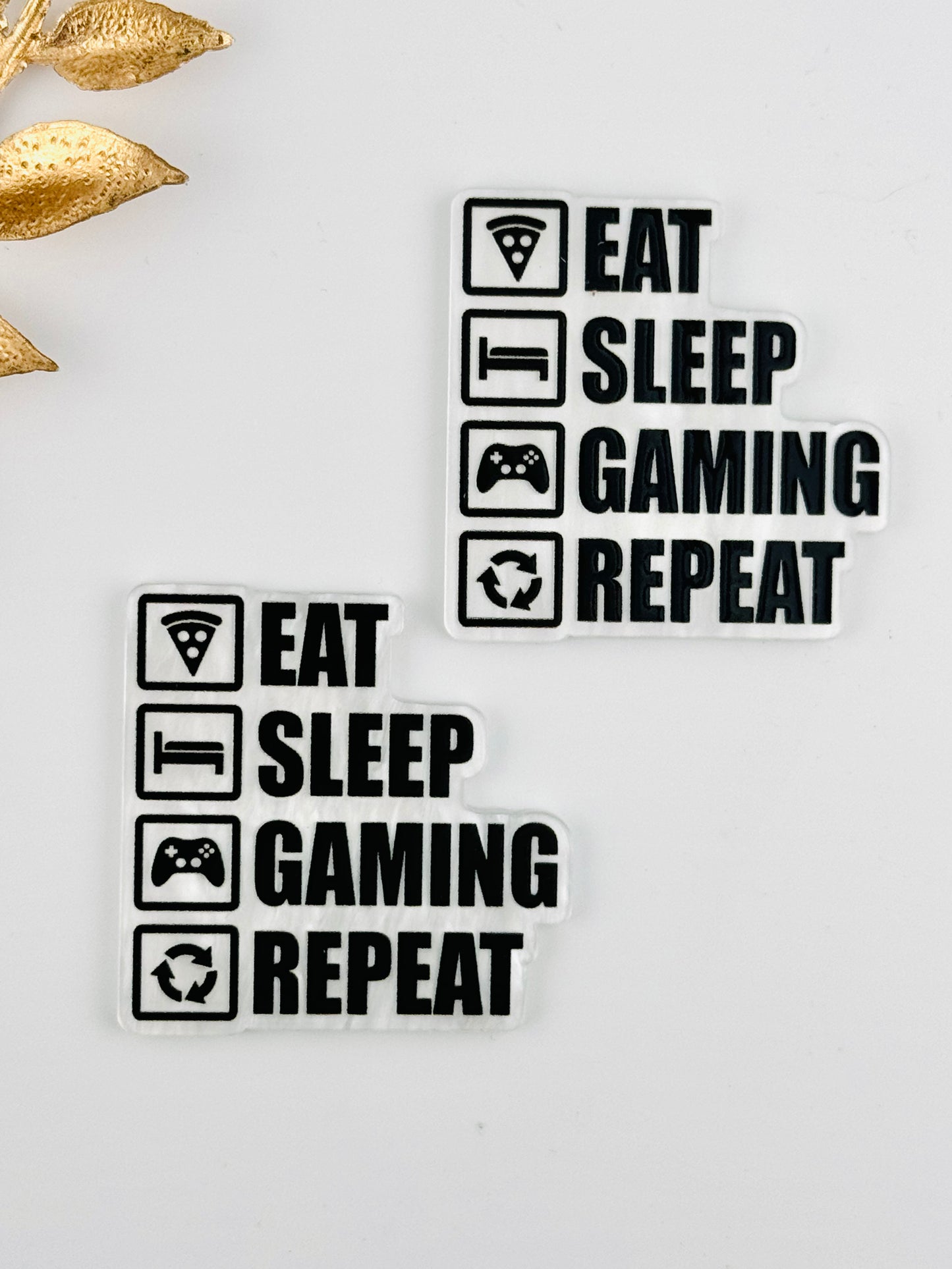 Glitter Acrylic Flatback ~ 110 ~ Eat Sleep Gaming Repeat