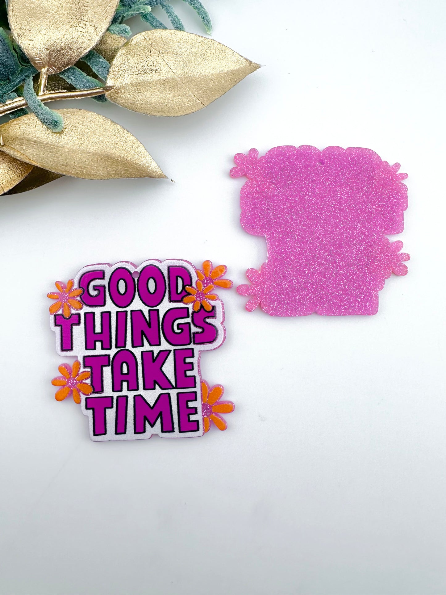 Glitter Acrylic Keychain Charm ~ Good Things Take Time