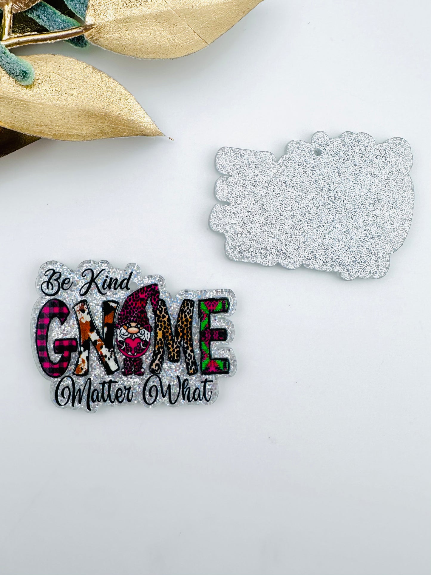 Glitter Acrylic Keychain Charm ~ Be Kind Gnome Matter What