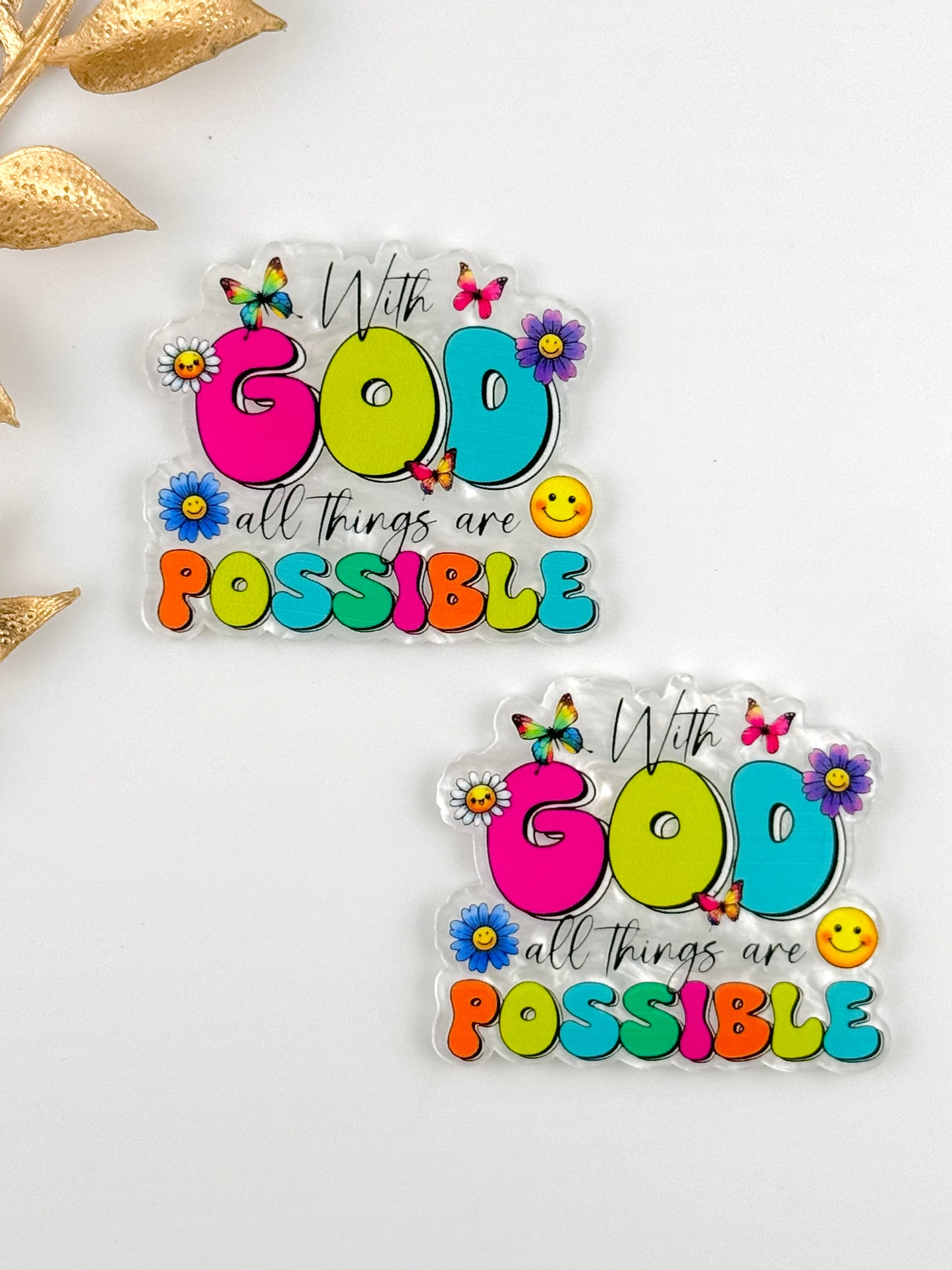 Glitter Acrylic Flatback ~ 101 ~ With God All Things