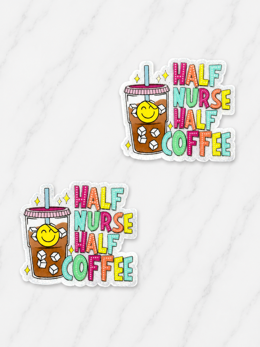 Glitter Acrylic Flatback ~ 1039N ~ Half Nurse Half Coffee