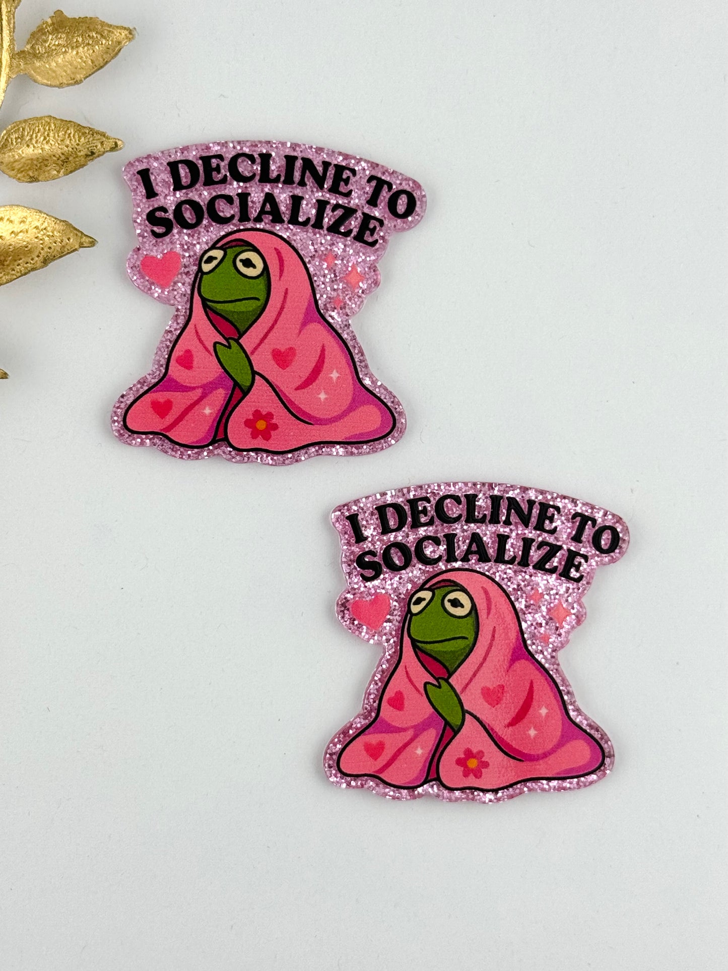 Glitter Acrylic Flatback ~ 176 ~ Decline To Socialize