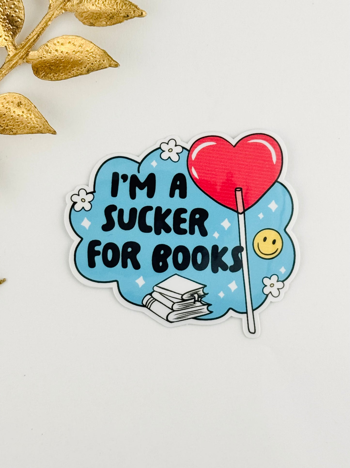 I'm A Sucker For Books Sticker ~ 009