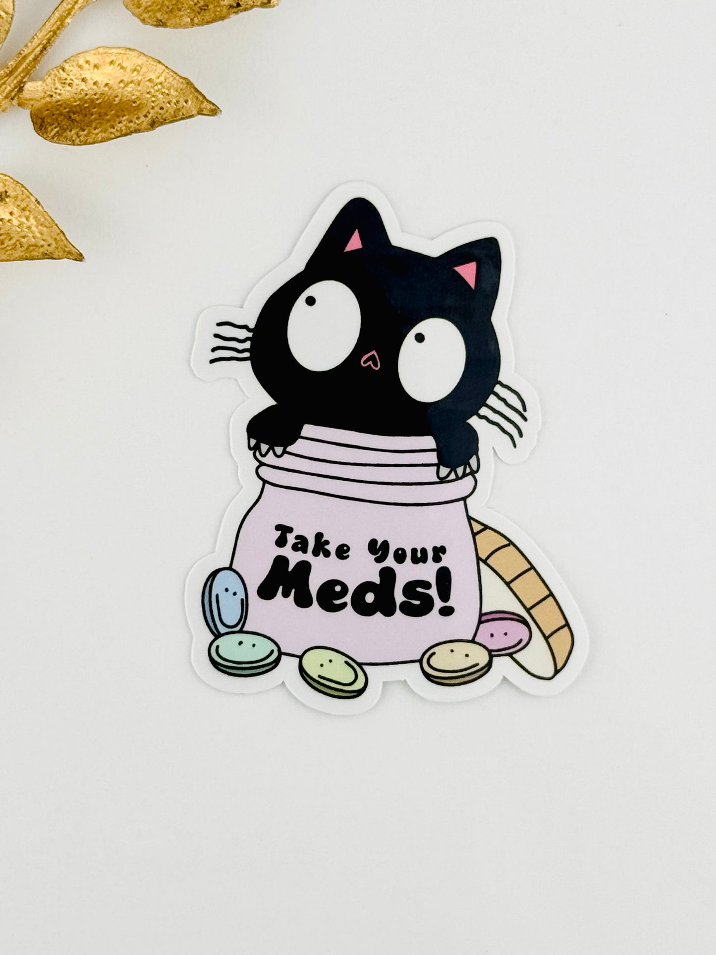 Take Your Meds Sticker ~ 058