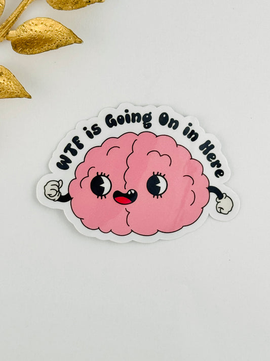 WTF Is Going On In Here Sticker ~ 066