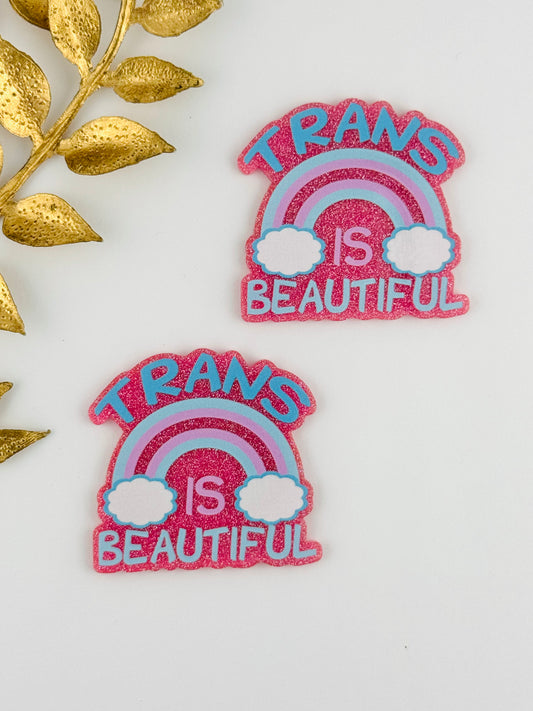 Glitter Acrylic Flatback ~ 141 ~ Trans Is Beautiful