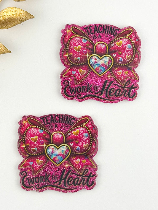 Glitter Acrylic Flatback ~ 1010T ~ Teaching Is A Work Of Heart