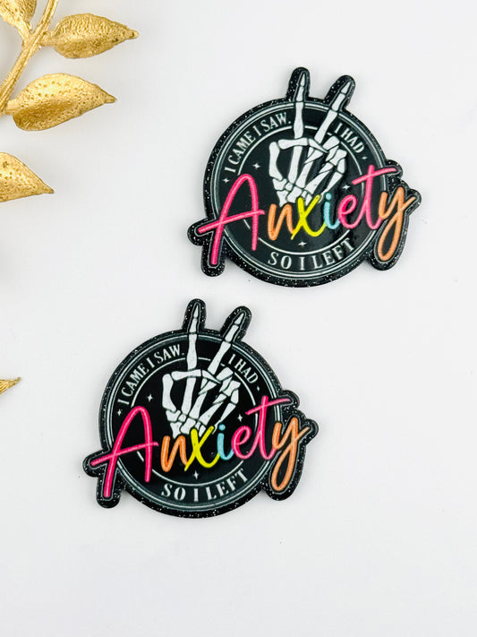 Glitter Acrylic Flatback ~ 123 ~ I Came, I saw, I Had Anxiety So I Left