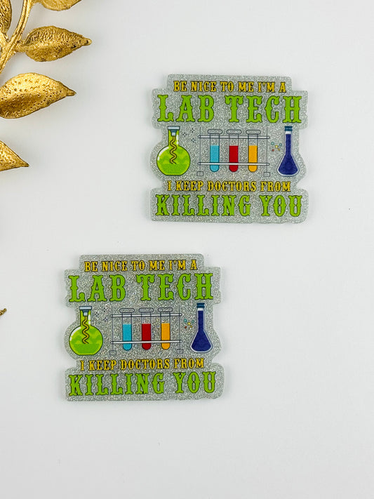 Glitter Acrylic Flatback ~ 1051N ~ Lab Tech, Keeps Doctors From Killing You